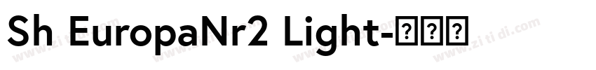 Sh EuropaNr2 Light字体转换
